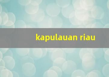 kapulauan riau